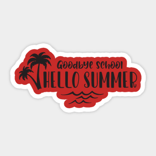 Goodbye schoool hello summer Sticker